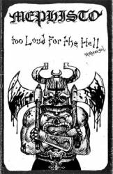 Mephisto (ITA) : Too Loud for the Hell